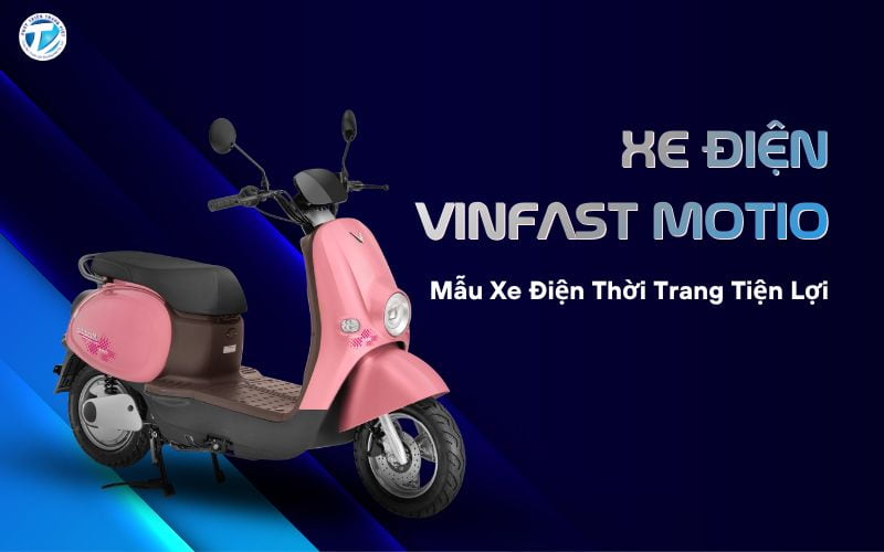 Xe Điện VinFast Motio Mẫu Xe Điện Thời Trang Tiện Lợi